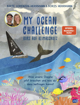 My Ocean Challenge - Kurs auf Klimaschutz - Was unsere Ozeane jetzt brauchen und was du dazu beitrag