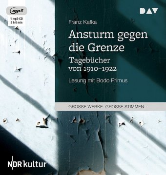 Ansturm gegen die Grenze - Tagebücher von 1910-1922, 1 Audio-CD, 1 MP3