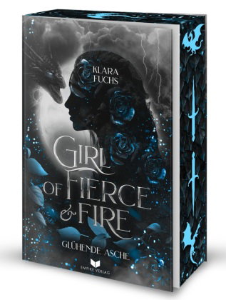 Girl of fierce & fire: Glühende Asche | Episch, gefühlvoll und voller Drachenfeuer - das packende Fi