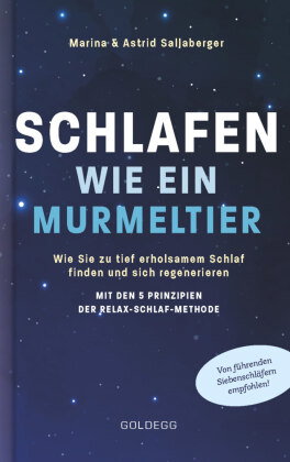 Schlafen wie ein Murmeltier. Wie Sie zu tief erholsamem Schlaf finden und sich regenerieren mit den