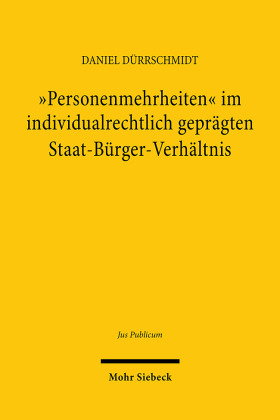"Personenmehrheiten" im individualrechtlich geprägten Staat-Bürger-Verhältnis