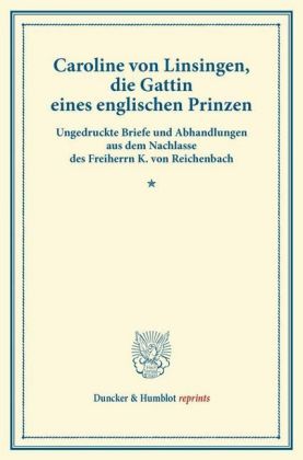 Caroline von Linsingen, die Gattin eines englischen Prinzen.