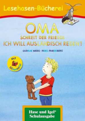 OMA, schreit der Frieder. ICH WILL AUSLÄNDISCH REDEN!, m. Silbenhilfe