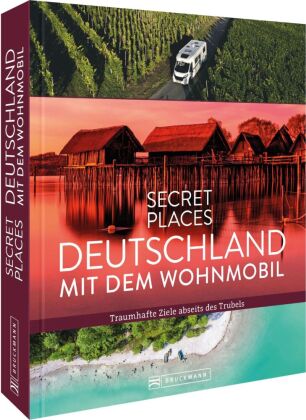 Secret Places Deutschland mit dem Wohnmobil