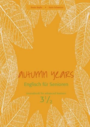 Autumn Years. Englisch für Senioren. 3 1/2 Coursebook for Advanced Learners, m. Audio-CD und MP3-D