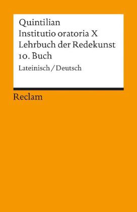 Instituto oratoria X. Lehrbuch der Redekunst. 10. Buch. Lat. /Dt