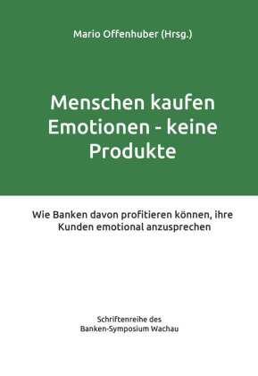 Menschen kaufen Emotionen - keine Produkte