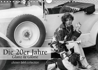 Die 20er Jahre - Glanz und Glorie (Wandkalender 2019 DIN A4 quer)