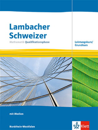 Lambacher Schweizer Mathematik Qualifikationsphase Leistungskurs/Grundkurs. Ausgabe Nordrhein-Westfa