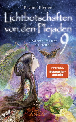 Lichtbotschaften von den Plejaden Band 9: Erwachen im Licht der Freiheit (von der SPIEGEL-Bestseller