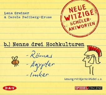 »Nenne drei Hochkulturen: Römer, Ägypter, Imker«. Neue witzige Schülerantworten und Lehrergeschichte