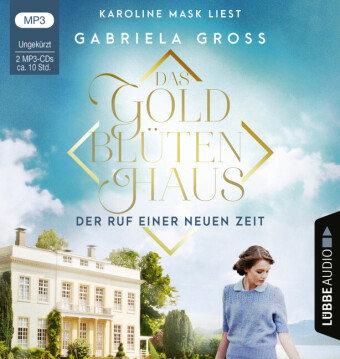 Das Goldblütenhaus - Der Ruf einer neuen Zeit, 2 Audio-CD, 2 MP3