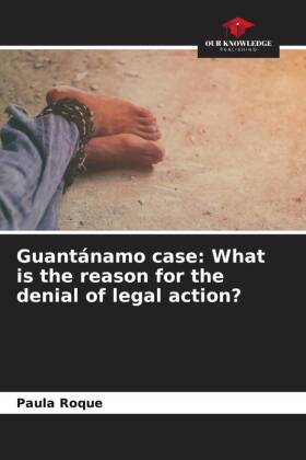 Guantánamo case: What is the reason for the denial of legal action?