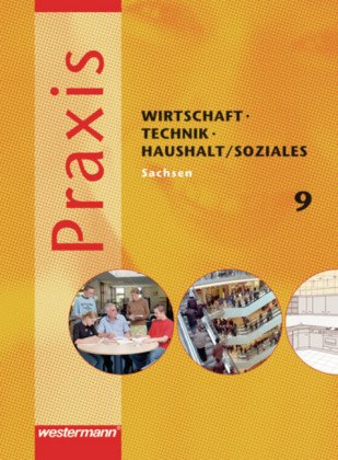 Praxis - WTH / Soziales: Wirtschaft / Technik / Haushalt und Soziales für die Oberschulen in Sachsen