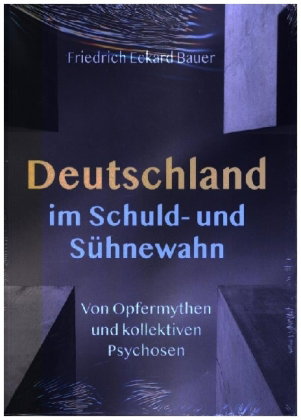 Deutschland im Schuld- und Sühnewahn