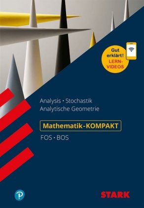 STARK Mathematik - KOMPAKT FOS/BOS - Analysis/Stochastik/Analytische Geometrie