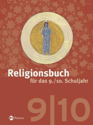 Religionsbuch (Patmos) - Für den katholischen Religionsunterricht - Sekundarstufe I - 9./10. Schulja
