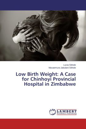 Low Birth Weight: A Case for Chinhoyi Provincial Hospital in Zimbabwe