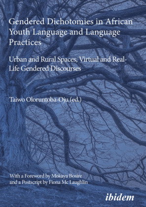 Gendered Dichotomies in African Youth Language and Language Practices: Urban and Rural Spaces, Virtu