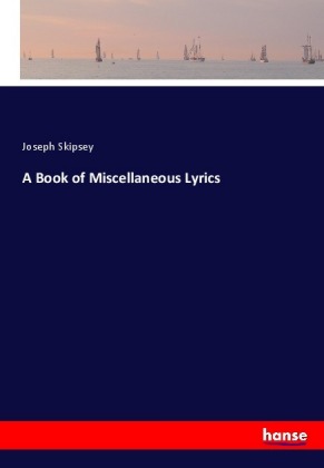 A Book of Miscellaneous Lyrics