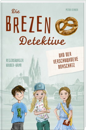 Die Brezen-Detektive und der verschwundene Domschatz