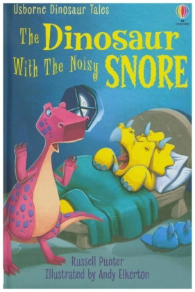 Dinosaur Tales: The Dinosaur With The Noisy Snore