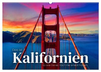 Das ist Kalifornien - So wie Sie es noch nie erlebt haben. (Wandkalender 2024 DIN A2 quer), CALVENDO