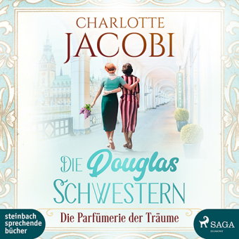 Die Douglas-Schwestern - Die Parfümerie der Träume, 2 Audio-CD, MP3