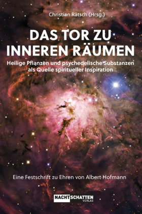 Das Tor zu inneren Räumen. Heilige Pflanzen und psychedelische Substanzen als Quelle spiritueller In