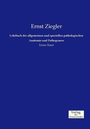 Lehrbuch der allgemeinen und speziellen pathologischen Anatomie und Pathogenese. Bd.1