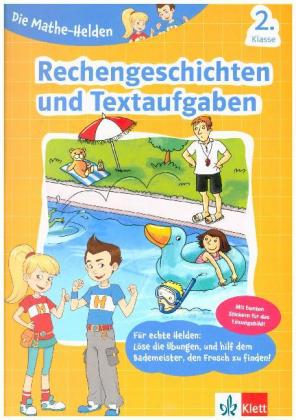 Klett Die Mathe-Helden: Rechengeschichten und Textaufgaben 2. Klasse