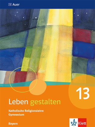Leben gestalten 13. Ausgabe Bayern