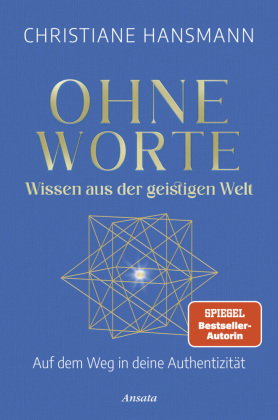 Ohne Worte - Wissen aus der geistigen Welt