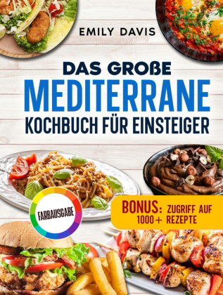 Das große mediterrane Kochbuch für Einsteiger