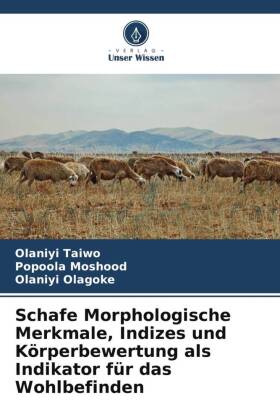 Schafe Morphologische Merkmale, Indizes und Körperbewertung als Indikator für das Wohlbefinden