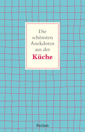 Die schönsten Anekdoten aus der Küche