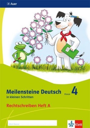 Meilensteine Deutsch in kleinen Schritten 4. Rechtschreiben - Ausgabe ab 2017