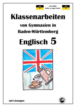 Englisch 5, Klassenarbeiten von Gymnasien in Baden-Württemberg mit Lösungen