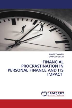 FINANCIAL PROCRASTINATION IN PERSONAL FINANCE AND ITS IMPACT