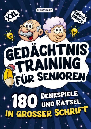 Gedächtnistraining für Senioren - Denkspiele und Rätsel in großer Schrift