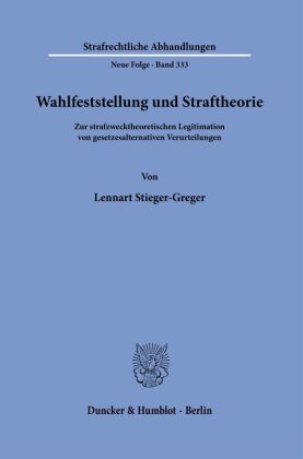 Wahlfeststellung und Straftheorie