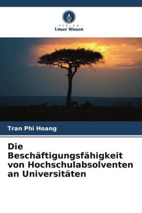 Die Beschäftigungsfähigkeit von Hochschulabsolventen an Universitäten