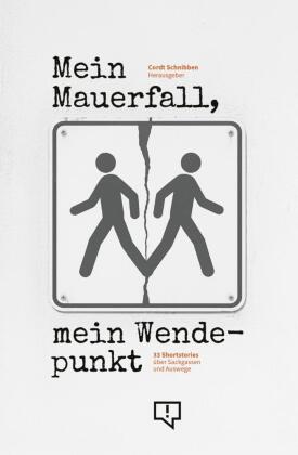 Mein Mauerfall, mein Wendepunkt