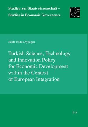 Turkish Science, Technology and Innovation Policy for Economic Development within the Context of Eur
