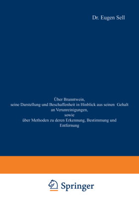 Über Branntwein, seine Darstellung und Beschaffenheit in Hinblick aus seinen Gehalt an Verunreinigun