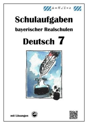 Deutsch 7, Schulaufgaben (LehrplanPLUS) bayerischer Realschulen mit Lösungen