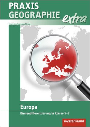 Praxis Geographie extra, Europa: Binnendifferenzierung in Klasse 5-7