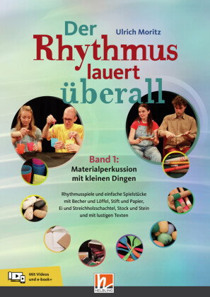 Der Rhythmus lauert überall. Band 1: Materialperkussion mit kleinen Dingen, m. 1 Beilage, m. 1 Beila