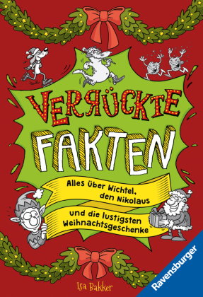 Verrückte Fakten - Frohe Weihnachten! Alles über Wichtel, den Nikolaus und die lustigsten Weihnachts