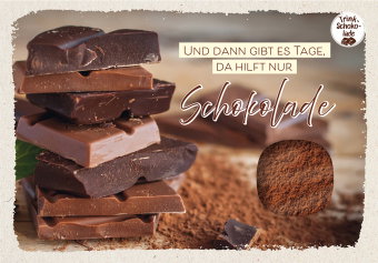 Und dann gibt es Tage, da hilft nur Schokolade